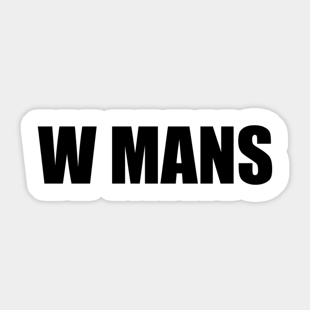 W Mans II (blk text) Sticker by Six Gatsby